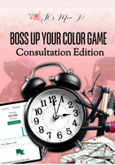 Boss Up Your Color Game "Consultation Edition " E-book